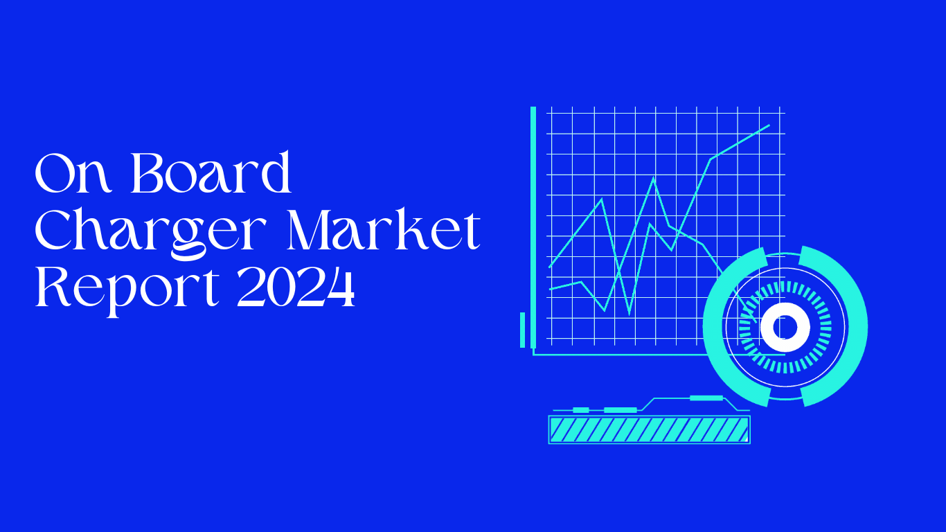 On Board Charger Market Report 2024.png