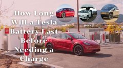 How Long Will a Tesla Battery Last Before Needing a Charge？