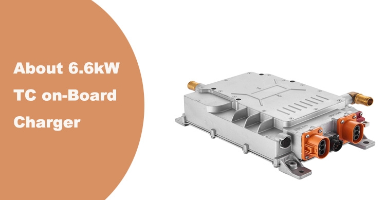 6.6kW TC On-Board Charger: Efficient and Green EV Charging Solution